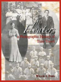 Cover image for Floaters: A Photographic History of Time Travel