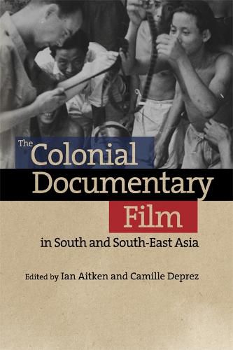 Cover image for The Colonial Documentary Film in South and South-East Asia