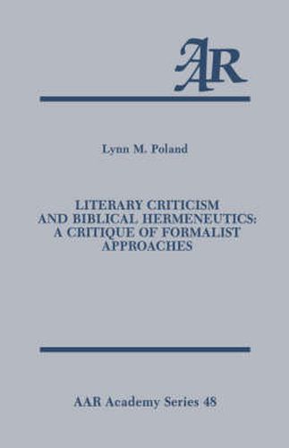 Cover image for Literary Criticism and Biblical Hermeneutics: A Critique of Formalist Approaches