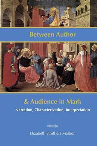 Cover image for Between Author and Audience in Mark: Narration, Characterization, Interpretation