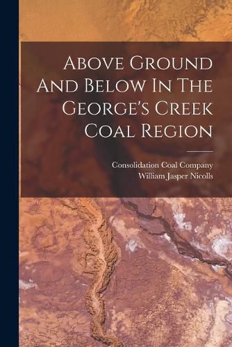 Above Ground And Below In The George's Creek Coal Region