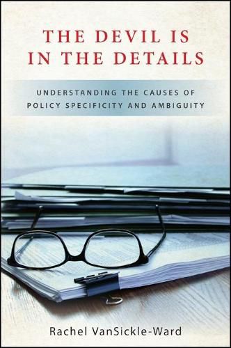 Cover image for The Devil Is in the Details: Understanding the Causes of Policy Specificity and Ambiguity