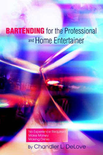 Cover image for Bartending for the Professional and Home Entertainer