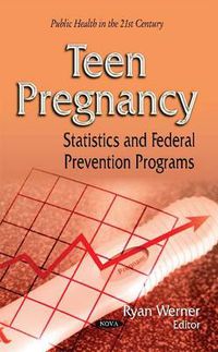 Cover image for Teen Pregnancy: Statistics & Federal Prevention Programs