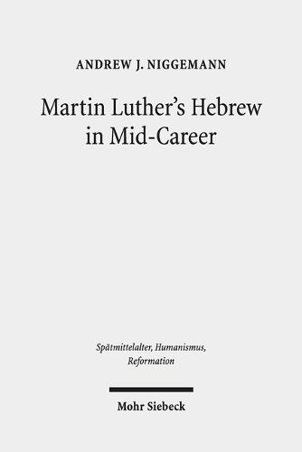 Cover image for Martin Luther's Hebrew in Mid-Career: The Minor Prophets Translation