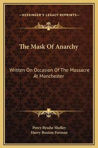 Cover image for The Mask of Anarchy: Written on Occasion of the Massacre at Manchester