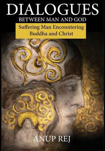 Cover image for Dialogues Between Man and God: Encountering Christ and Buddha