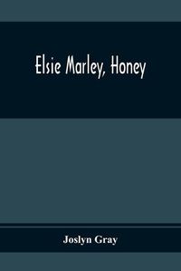 Cover image for Elsie Marley, Honey