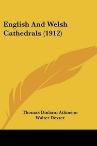 Cover image for English and Welsh Cathedrals (1912)