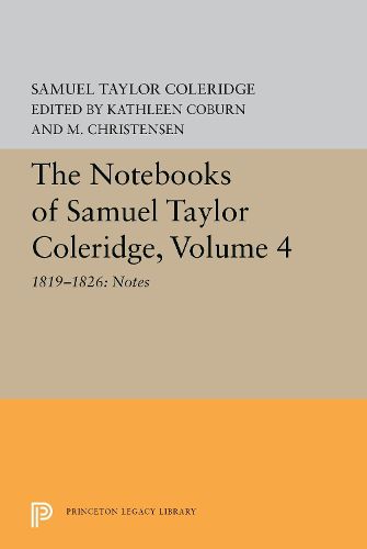 Cover image for The Notebooks of Samuel Taylor Coleridge, Volume 4: 1819-1826: Notes