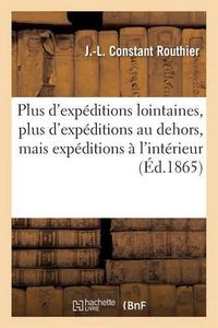 Cover image for Plus d'Expeditions Lointaines, Plus d'Expeditions Au Dehors, Mais Expeditions A l'Interieur