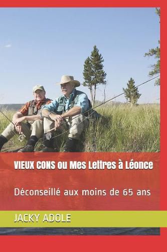 Cover image for VIEUX CONS ou Mes Lettres   L once: D conseill  aux moins de 65 ans