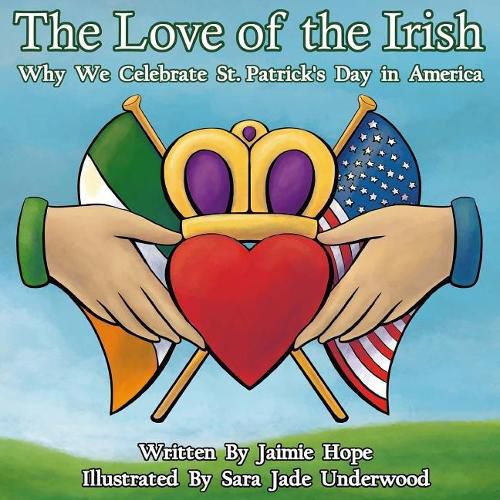 Cover image for The Love of the Irish: Why We Celebrate St. Patrick's Day in America