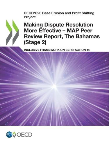 Cover image for Making dispute resolution more effective: MAP peer review report, Bahamas (Stage 2), inclusive framework on BEPs, Action 14