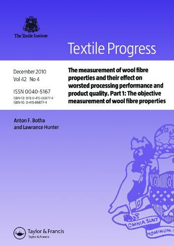 Cover image for The measurement of wool fibre properties and their effect on worsted processing performance and product quality. Part 1: The objective measurement of wool fibre properties: Part 1: The Objective Measurement of Wool Fibre Properties