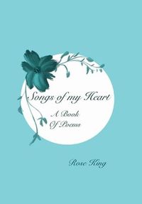 Cover image for Songs Of My Heart: Book of Poems