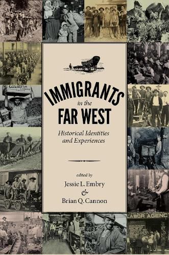 Cover image for Immigrants in the Far West: Historical Identities and Experiences