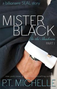 Cover image for Mister Black: A Billionaire SEAL Story, Part 1