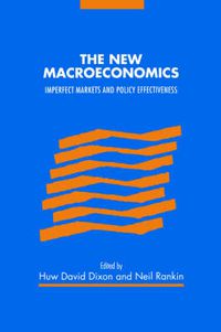 Cover image for The New Macroeconomics: Imperfect Markets and Policy Effectiveness