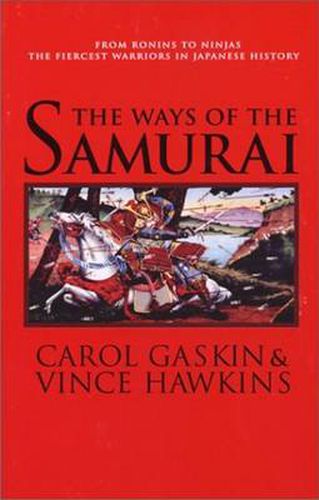 Cover image for The Ways of the Samurai: From Ronins to Ninjas, the Fiercest Warriors in Japan