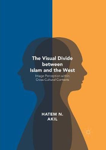 Cover image for The Visual Divide between Islam and the West: Image Perception within Cross-Cultural Contexts