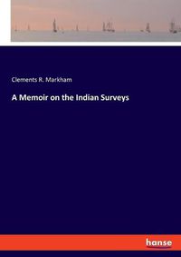 Cover image for A Memoir on the Indian Surveys