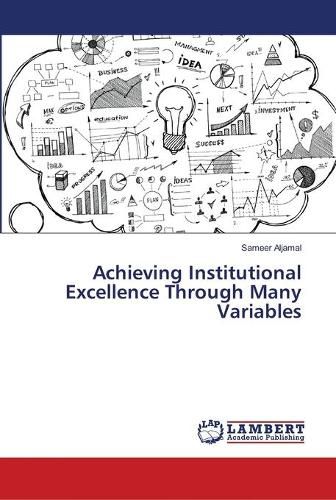 Cover image for Achieving Institutional Excellence Through Many Variables