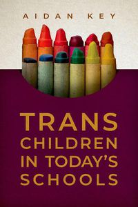 Cover image for Trans Children in Today's Schools