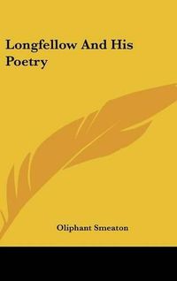 Cover image for Longfellow and His Poetry