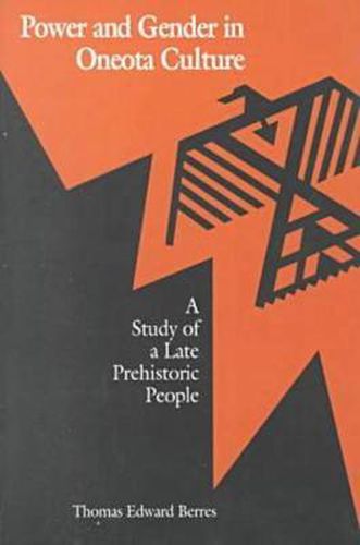 Cover image for Power and Gender in Oneota Culture: A Study of a Late Prehistoric People