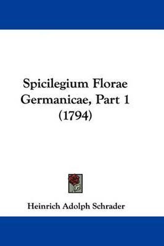 Cover image for Spicilegium Florae Germanicae, Part 1 (1794)