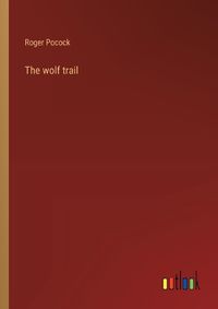 Cover image for The wolf trail