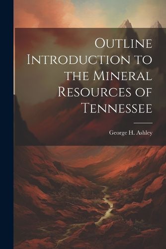 Cover image for Outline Introduction to the Mineral Resources of Tennessee