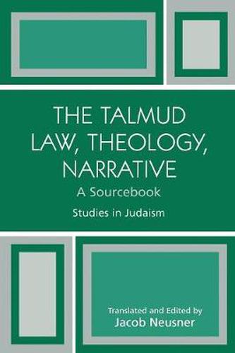 Cover image for The Talmud Law, Theology, Narrative: A Sourcebook