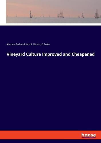 Vineyard Culture Improved and Cheapened