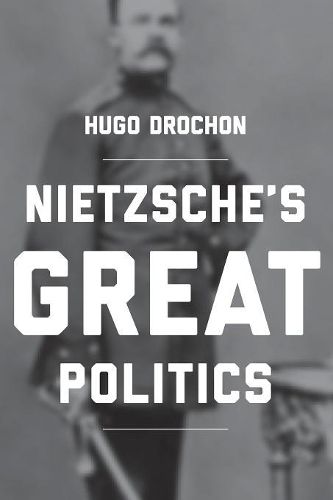 Cover image for Nietzsche's Great Politics