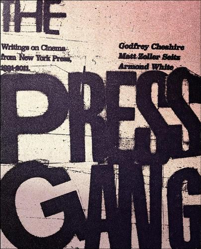 Cover image for The Press Gang: Writings on Cinema from New York Press 1991 - 2011