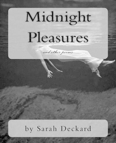 Cover image for Midnight Pleasures: poetry by Sarah Deckard