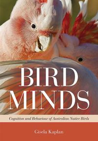 Cover image for Bird Minds: Cognition and Behaviour of Australian Native Birds