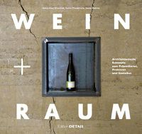 Cover image for Wein und Raum: Architektonische Konzepte zum Prasentieren, Probieren und Geniessen