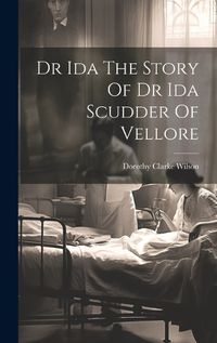 Cover image for Dr Ida The Story Of Dr Ida Scudder Of Vellore