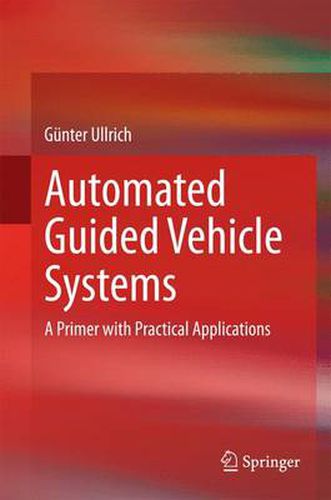 Cover image for Automated Guided Vehicle Systems: A Primer with Practical Applications