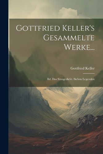 Cover image for Gottfried Keller's Gesammelte Werke...