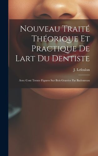 Cover image for Nouveau Traite Theorique Et Practique De Lart Du Dentiste