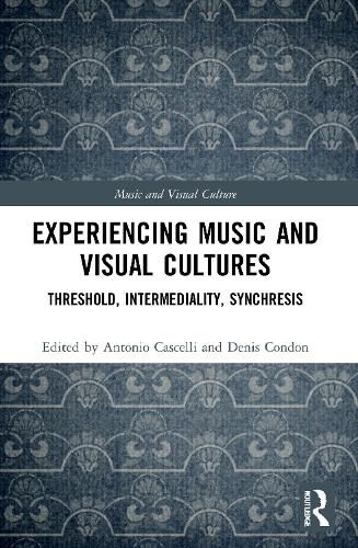 Cover image for Experiencing Music and Visual Cultures
