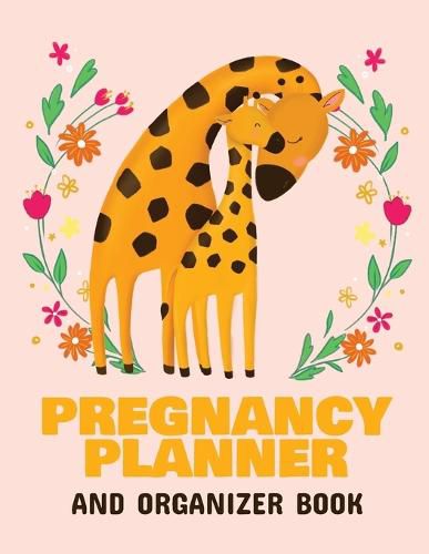 Cover image for Pregnancy Planner and Organizer Book: New Due Date Journal Trimester Symptoms Organizer Planner New Mom Baby Shower Gift Baby Expecting Calendar Baby Bump Diary Keepsake Memory