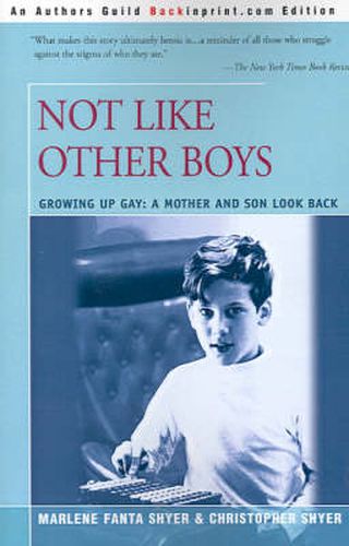 Cover image for Not Like Other Boys: Growing Up Gay: A Mother and Son Look Back