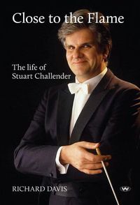 Cover image for Close to the Flame: The Life of Stuart Challender