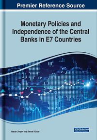 Cover image for Monetary Policies and Independence of the Central Banks in E7 Countries