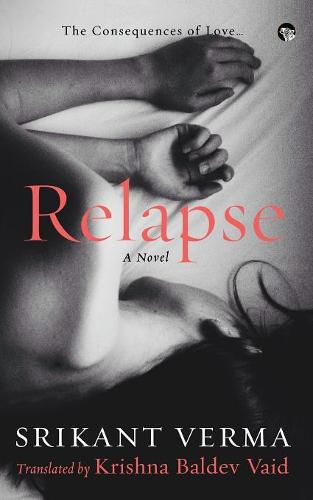 Cover image for Relapse, the Consequences of Love